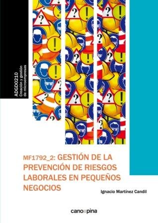 MF1792 Gestión de la prevención de riesgos laborales en pequeños negocios, de Martínez Candil, Ignacio | portada del libro