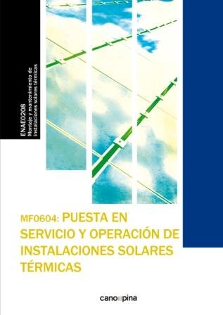 MF0604 Puesta en servicio y operación de instalaciones solares térmicas, de Cano Pina, José | portada del libro