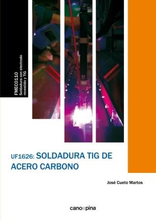 UF1626 Soldadura TIG de acero carbono, de Cueto Martos, José | portada del libro