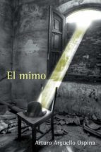(I.B.D.) EL MIMO, de ARTURO ARGUELLO OSPINA | portada del libro