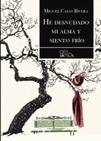 He desnudado mi alma y siento frío, de MIGUEL CASAS RIVERA | portada del libro