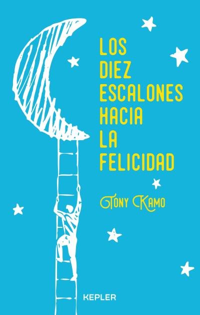 Los diez escalones hacia la felicidad, de Kamo, Tony | portada del libro