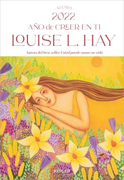 AGENDA LOUISE HAY 2022. AÑO DE CREER EN TI, de HAY, LOUISE | portada del libro