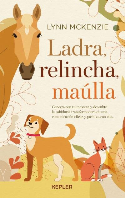 LADRA, RELINCHA, MAULLA, de MCKENZIE, LYNN | portada del libro