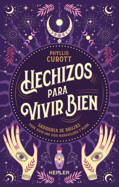 HECHIZOS PARA VIVIR BIEN, de CUROTT, PHYLLIS | portada del libro