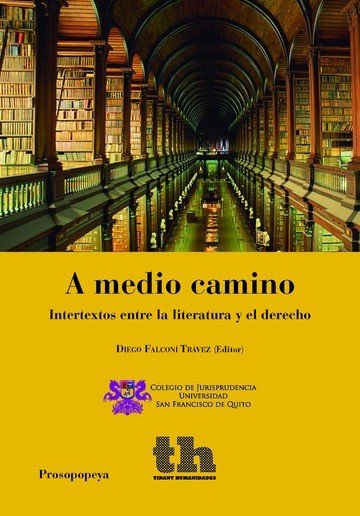 A Medio Camino. Intertextos Entre la Literatura y el Derecho, de Falconí Trávez | portada del libro