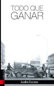 Todo que ganar, de Escaso Higuera, Joaquin | portada del libro