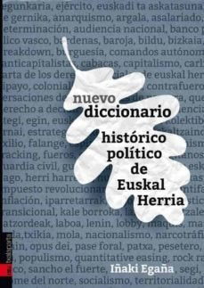 Nuevo diccionario histórico-político de Euskal Herria, de Egaña Sevilla, Iñaki | portada del libro
