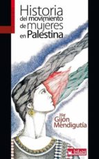 Historia del movimiento de mujeres en Palestina, de MAR GIJON MENDIGUTIA | portada del libro