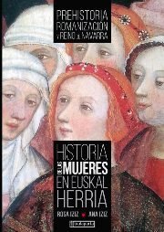 Historia de las mujeres en Euskal Herria I, de Iziz Elarre, Ana Isabel | portada del libro
