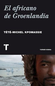 El africano de Groenlandia, de Kpomassie, Tété-Michel | portada del libro