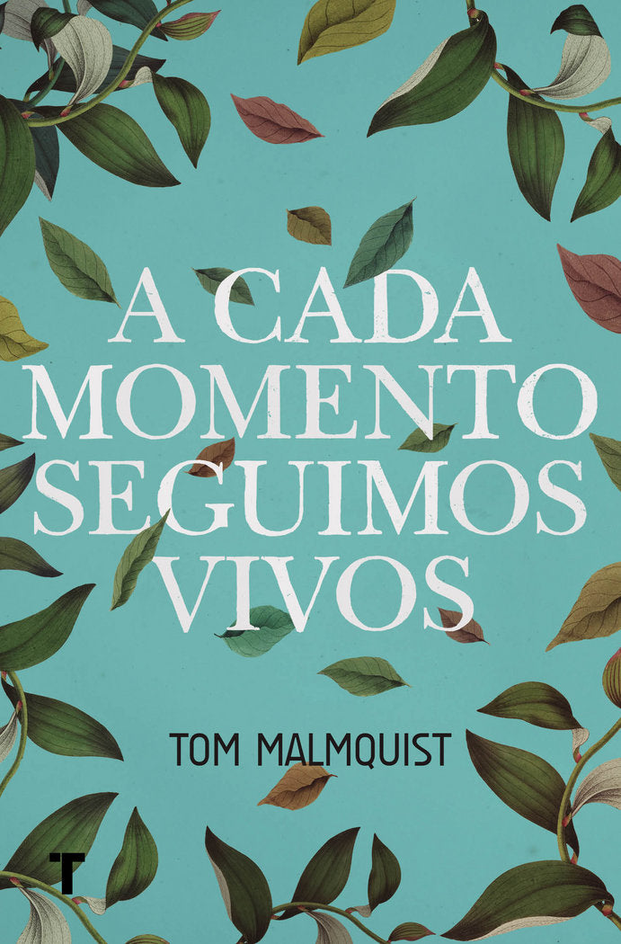 A cada momento seguimos vivos, de Malmquist, Tom | portada del libro