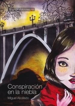 Conspiración en la niebla, de Abollado Rego, Miguel | portada del libro