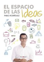 El espacio de las Ideas, de PABLO RODRIGUEZ VALIDO | portada del libro