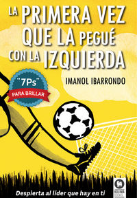 La primera vez que la pegué con la izquierda, de Ibarrondo, Imanol | portada del libro