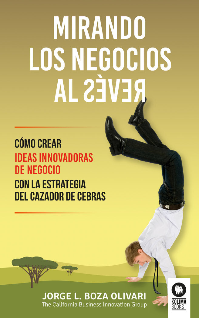 MIRANDO LOS NEGOCIOS AL REVÉS, de Boza Olivari, Jorge | portada del libro