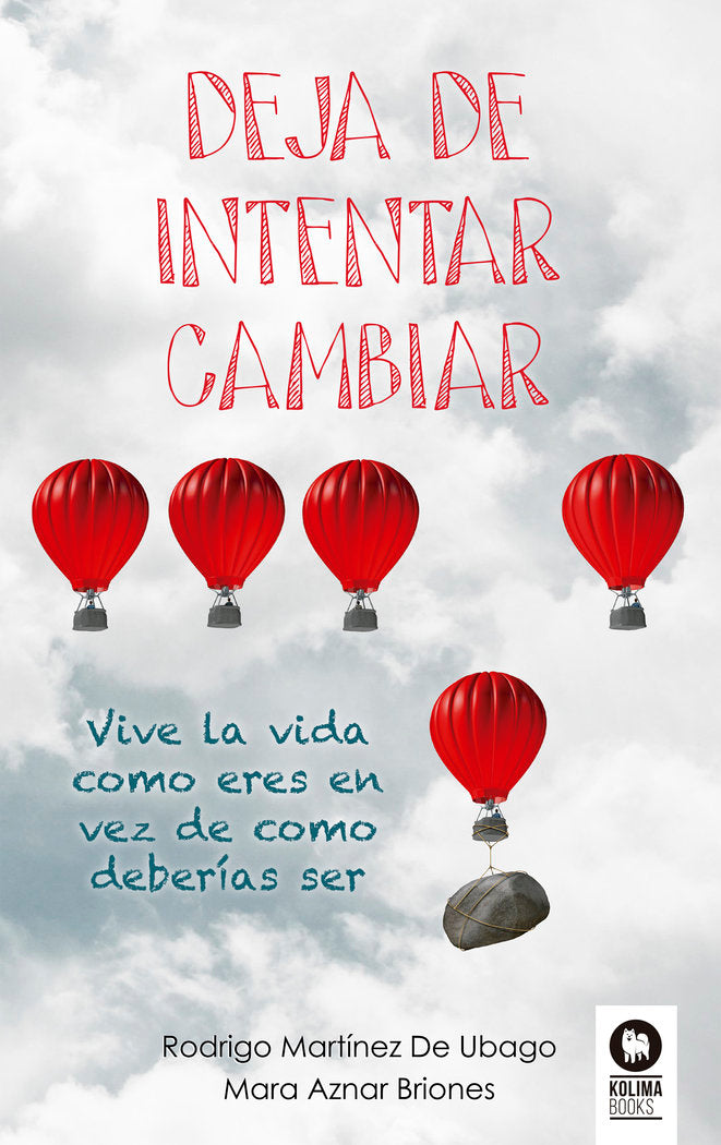 Deja de intentar cambiar, de Martínez de Ubago, Rodrigo | portada del libro