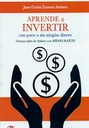 APRENDE A INVERTIR CON POCO O SIN NINGúN DINERO, de ZAMORA SORIANO, JUAN CARLOS | portada del libro