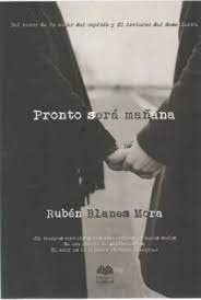 PRONTO SERA MAÑANA, de BLANES MORA, RUBEN | portada del libro