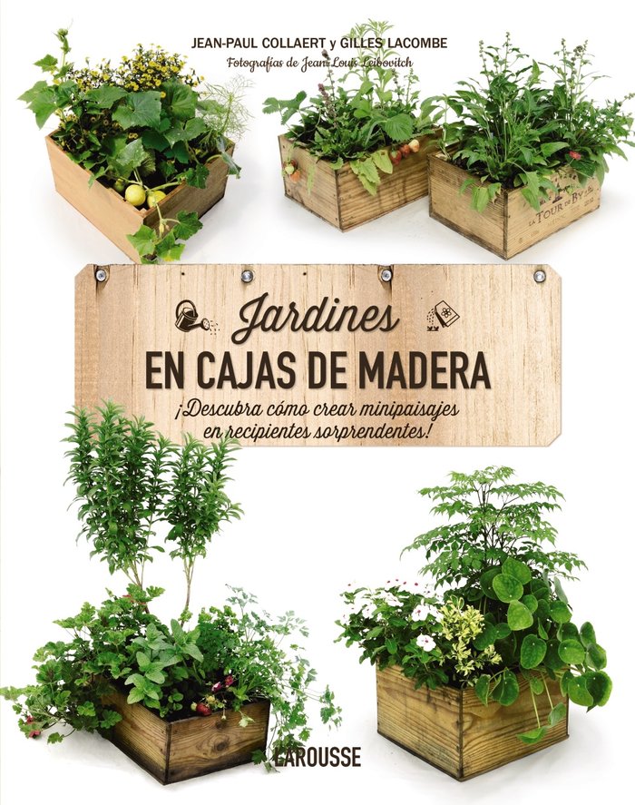 Jardines en cajas de madera, de Larousse Editorial | portada del libro