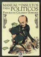 Manual de insultos para políticos, de Pancracio Celdrán Gomariz | portada del libro