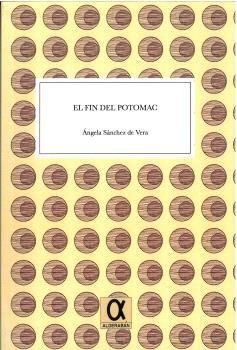 EL FIN DEL POTOMAC, de SANCHEZ DE VERA, ANGELA | portada del libro