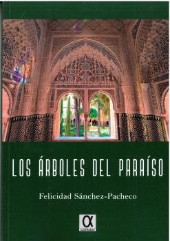 LOS ARBOLES DEL PARAISO, de SANCHEZ PACHECO, FELICIDAD | portada del libro