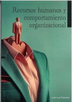 RECURSOS HUMANOS Y COMPORTAMIENO ORGANIZACIONAL, de POSADAS, JUAN LUIS | portada del libro