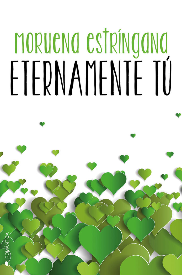 Eternamente tú, de Estríngana, Moruena | portada del libro