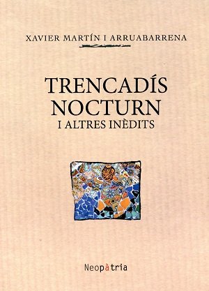 Trencadís nocturn i altres inèdits, de Martín i Arruabarrena, Xavier | portada del libro