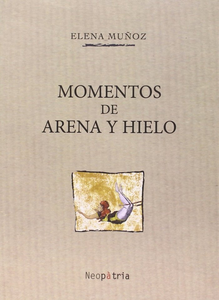 Momentos de arena y hielo, de Muñoz Echeverría, Elena | portada del libro