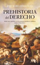 PREHISTORIA DEL DERECHO, de José María Ribas Alba | portada del libro
