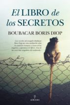 LIBRO DE LOS SECRETOS, EL, de BOUBACAR BORIS DIOP | portada del libro
