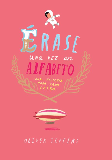 Érase una vez un Alfabeto, de Jeffers, Oliver | portada del libro