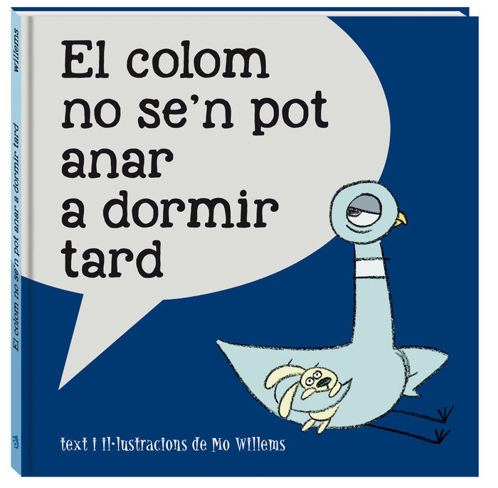 El colom no se'n pot anar a dormir tard, de Willems, Mo | portada del libro