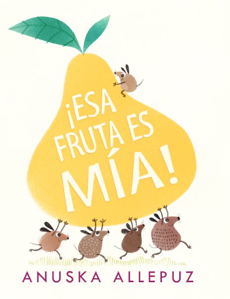 Esa fruta es mia, de Allepuz, Anuska | portada del libro