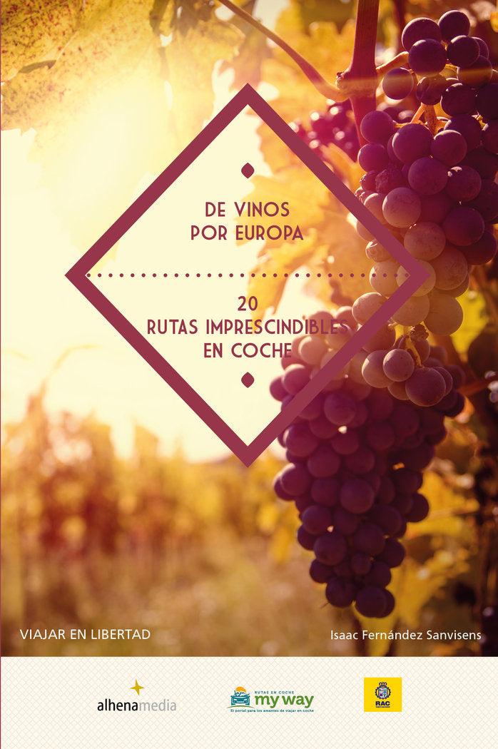 De vinos por Europa. 20 rutas imprescindibles en coche, de Fernández Sanvisens, Isaac | portada del libro
