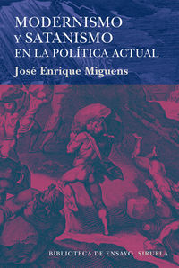 Modernismo y satanismo en la política actual, de Enrique Miguens, José | portada del libro