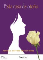 Esta rosa de otoño, de CERRATO MARTÍN ROMO | portada del libro
