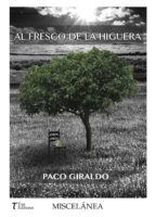 AL FRESCO DE LA HIGUERA, de PACO GIRALDO | portada del libro