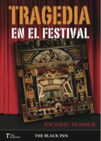 TRAGEDIA EN EL FESTIVAL, de PEDRO NARES | portada del libro