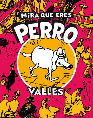 Mira que eres perro, de Vallès Torner, Josep Maria | portada del libro