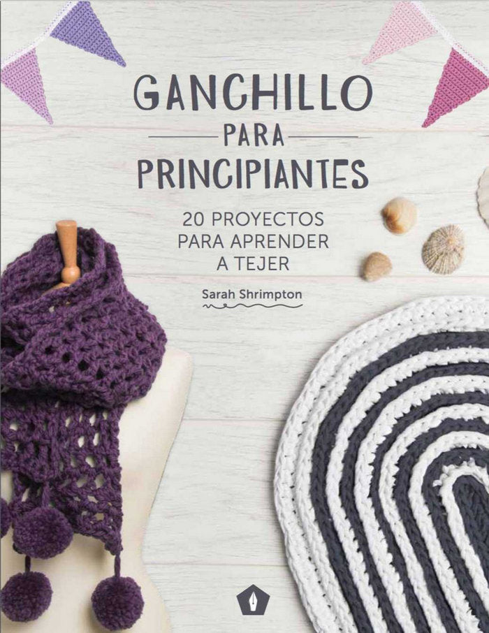 Ganchillo para principiantes, de Shrimpton, Sarah | portada del libro