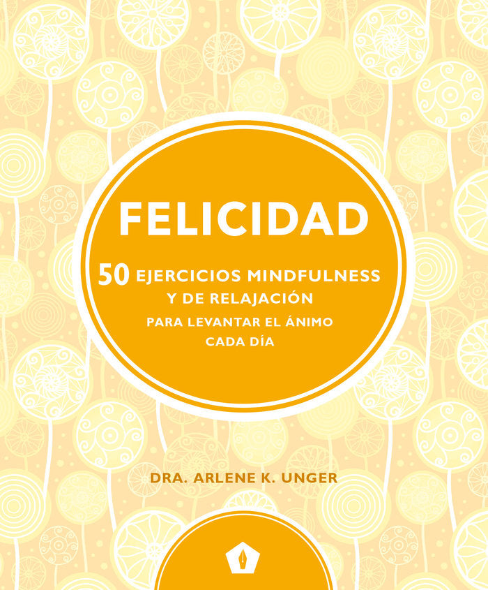 Felicidad, de Unger, Arlene K. | portada del libro