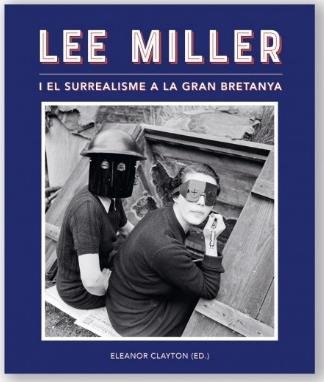 Lee Miller i el surealisme a la Gran Bretanya, de CLAYTON | portada del libro