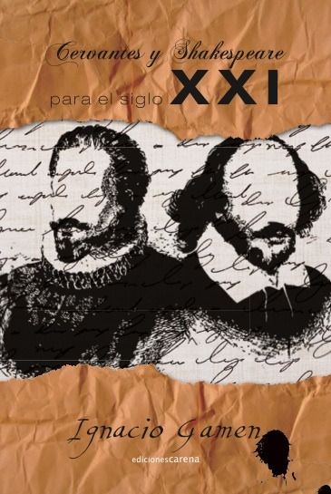 Cervantes y Shakespare para el siglo XXI, de IGNACIO GAMEN | portada del libro