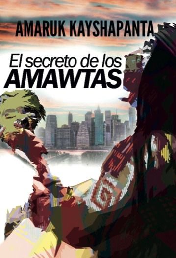 SECRETO DE LOS AMAWTAS,EL, de Kayshapanta | portada del libro