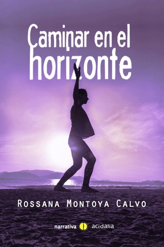 CAMINAR EN EL HORIZONTE, de Montoya Calvo | portada del libro