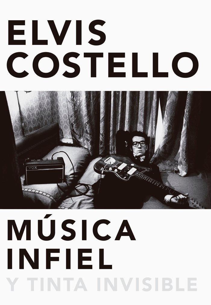 Música infiel y tinta invisible, de Costello, Elvis | portada del libro