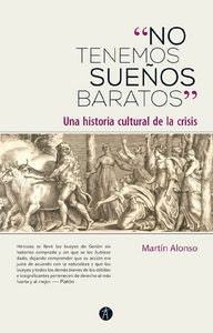 No tenemos sueños baratos, de Alonso Zarza, Martín | portada del libro